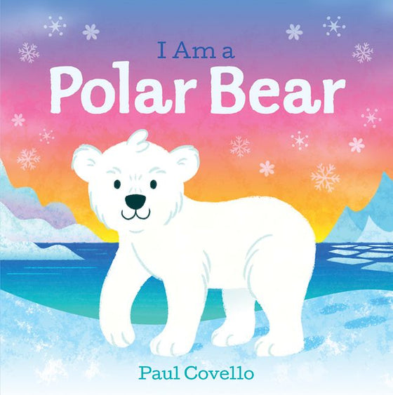 Children's book " I Am a Polar Bear" with polar bear on an iceberg and colorful sunset background written by Canadian author Paul Colvello
